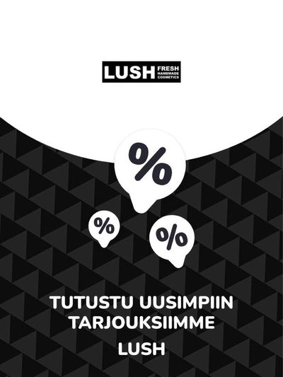Kosmetiikka ja Kauneus tarjousta, Helsinki | Tarjoukset Lush de Lush | 21.11.2023 - 21.11.2024