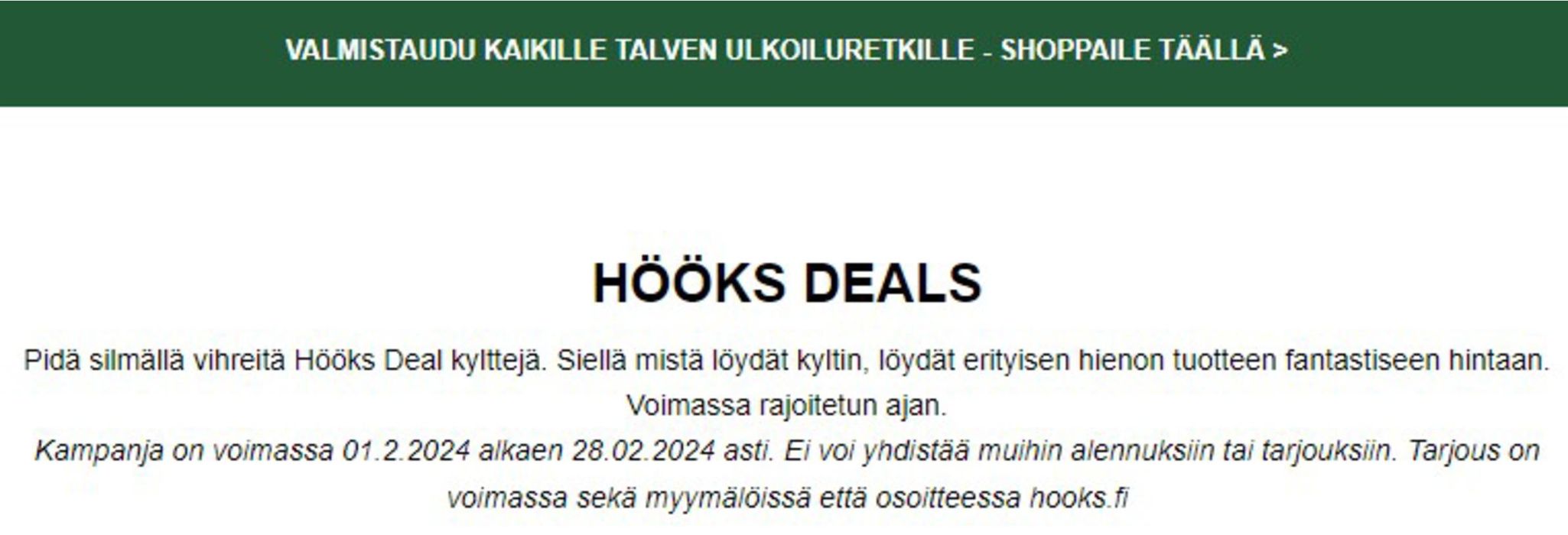 Hööks -luettelo, Oulu | Pidä silmällä vihreitä Hööks Deal kylttejä. | 2.2.2024 - 28.2.2024