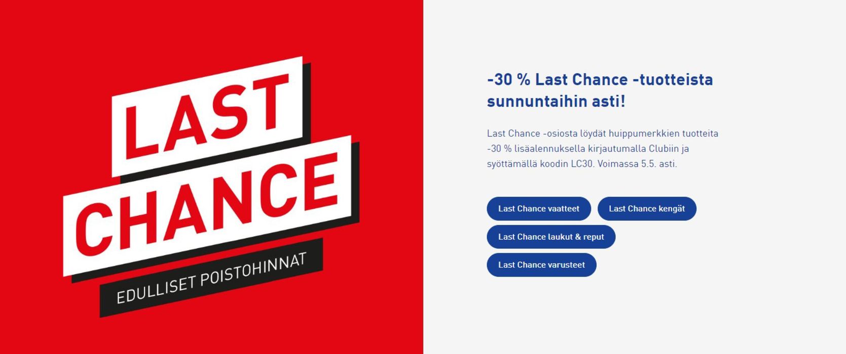 Intersport -luettelo, Savonlinna | -30 % Last Chance -tuotteista sunnuntaihin asti! | 3.5.2024 - 5.5.2024